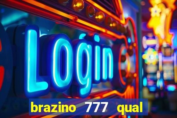 brazino 777 qual melhor jogo